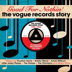 V.A. - Good For Nothin' : The Vogue Records Story 1956-1962